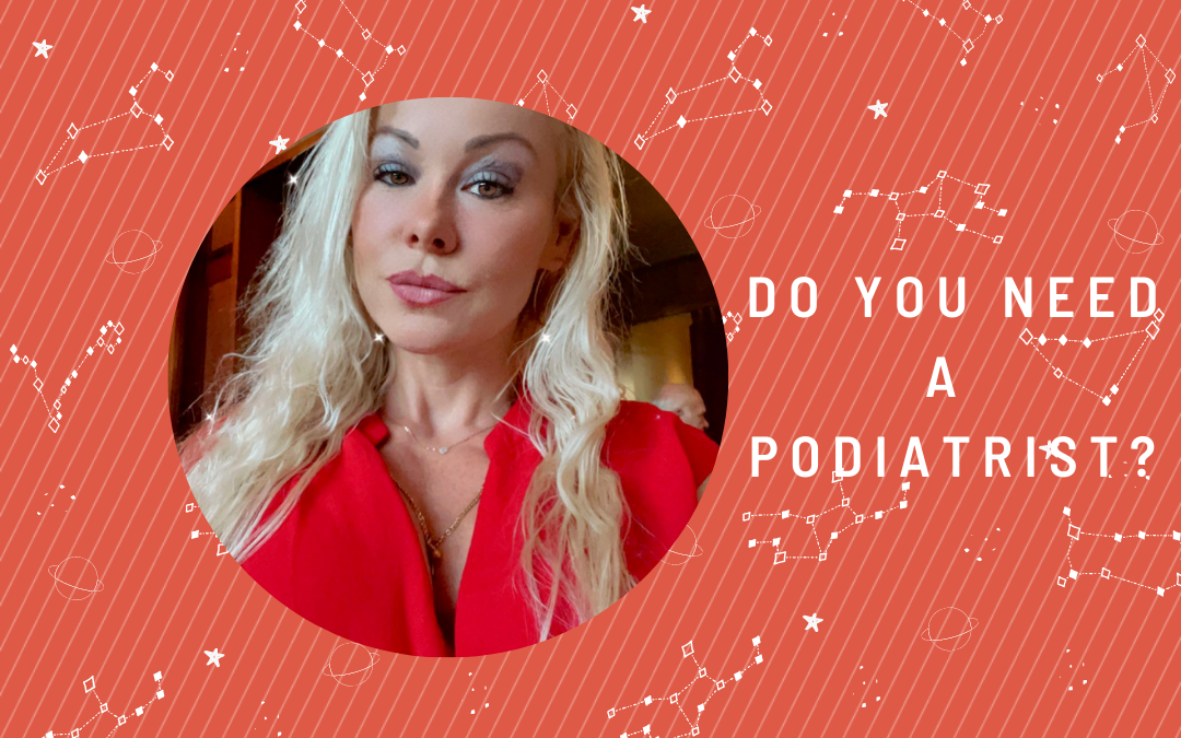 When Should You See A Podiatrist?