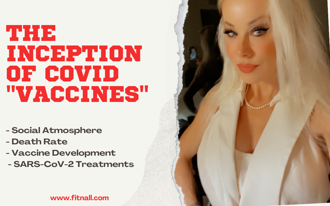 Our Social Atmosphere and The Inception of COVID “Vaccines”
