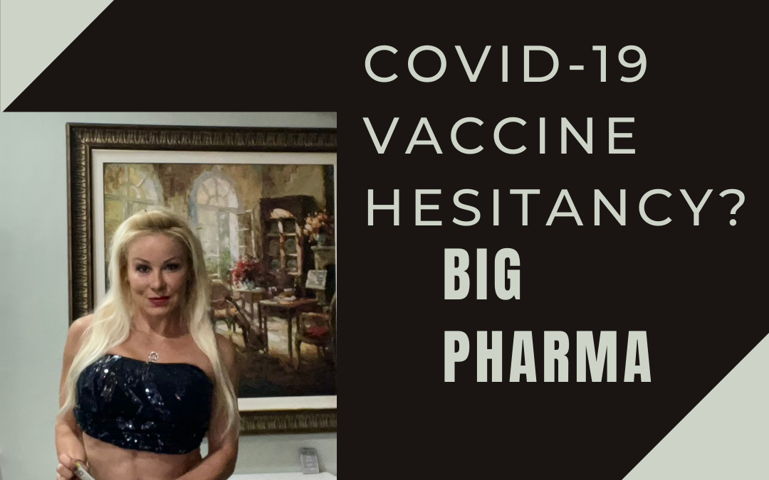 COVID-19 Vaccine Hesitancy? Big Pharma