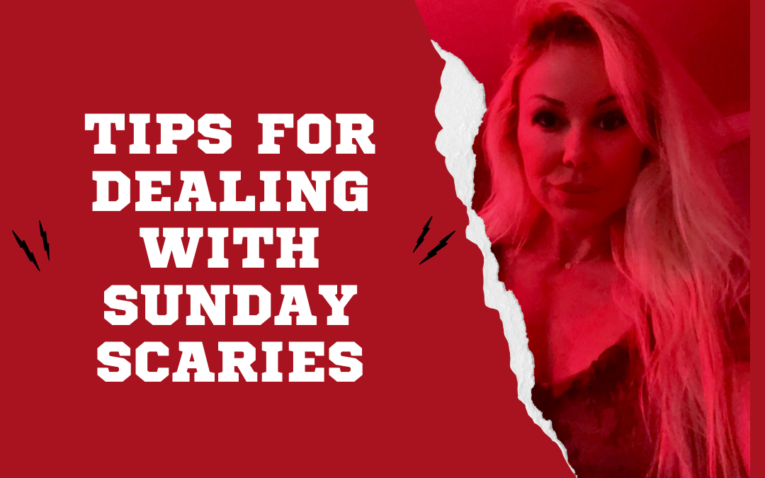 Tips For Dealing With Sunday Scaries