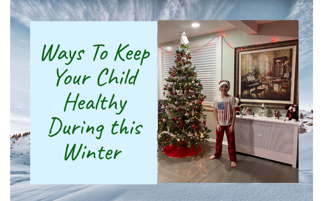 6 Ways To Keep Your Child Healthy During This Winter