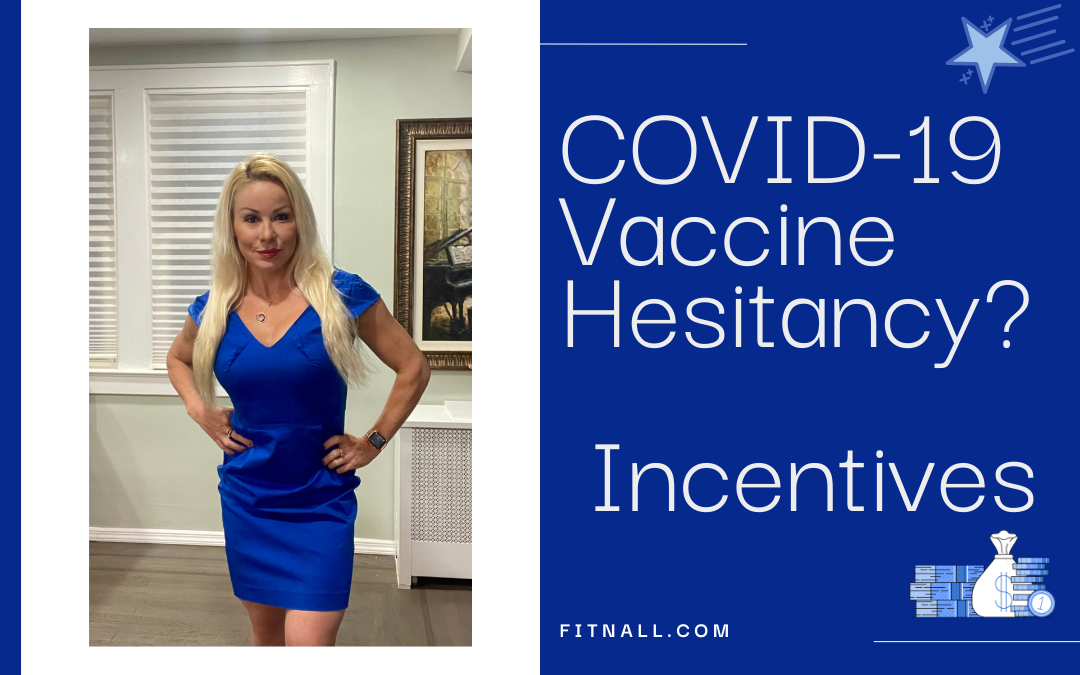 COVID-19 Vaccine Hesitancy? Incentives