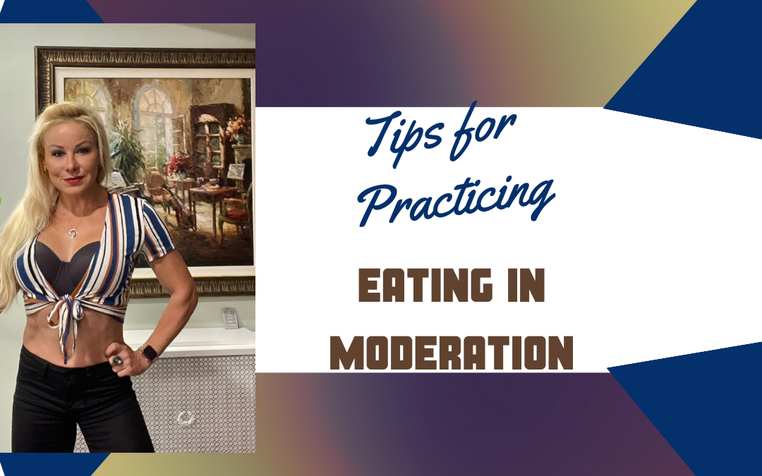 Tips For Practicing Eating In Moderation