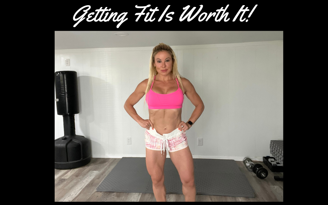 Getting Fit Is Absolutely Worth It: Here’s Why
