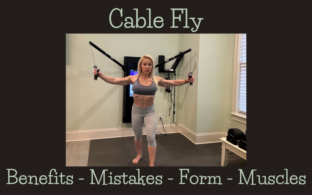 Cable Fly: Muscles, Benefits, Mistakes, Form, Video